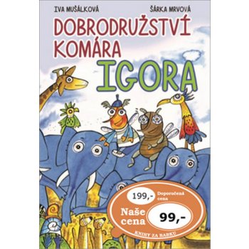 Dobrodružství komára Igora - Iva Mušálková