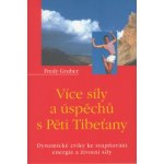 Více síly a úspěchu s pěti Tibeťany Gruber Fredy – Hledejceny.cz