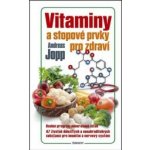 Vitaminy a stopové prvky pro zdraví - Andreas Jopp – Zboží Mobilmania