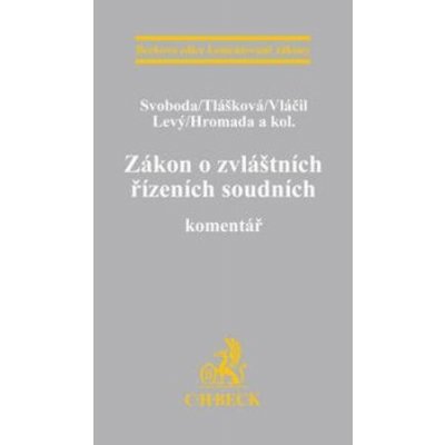 Zákon o zvláštních řízeních soudních. Komentář. - Svoboda Karel, Tlášková Šárka, Vláčil David – Hledejceny.cz