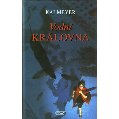 Vodní královna - Kai Meyer