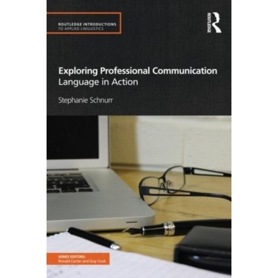 Exploring Professional Communication - Stephanie Schnurr