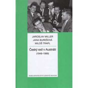 Český exil v Austrálii - 1948-1989 Jaroslav Miller