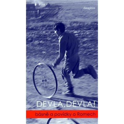 Devla, Devla! Básně a povídky o Romech kolektiv autorů