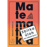 Matematika - Maturitní minimum - Sbírka úloh pro střední školy - Kubát Josef – Hledejceny.cz