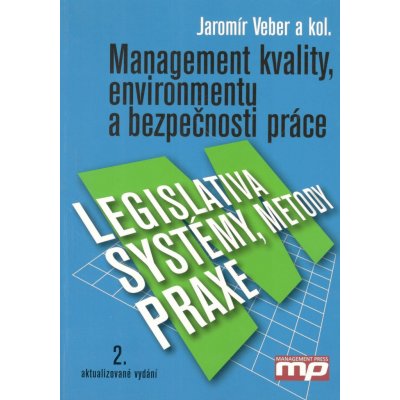 Management kvality, enviromentu a bezpečnosti práce, Legislativa, metody, systémy, praxe