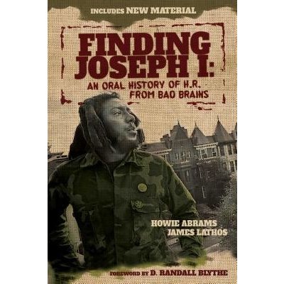 Finding Joseph I: An Oral History of H.R. from Bad Brains Abrams HowiePaperback – Hledejceny.cz