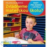 Zvládneme mateřskou školu? - Helena Kloudová – Zboží Mobilmania