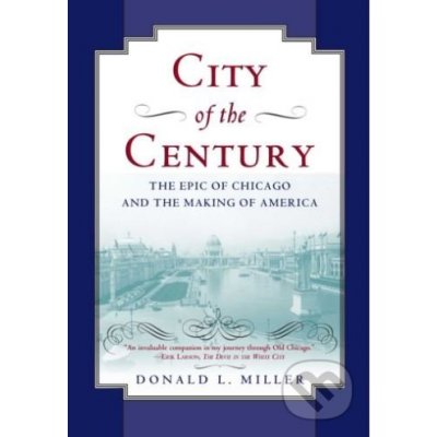 City of the Century - Donald L. Miller – Hledejceny.cz