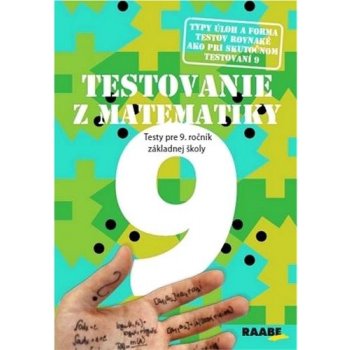 Testovanie 9 z matematiky Testy pre 9. ročník základnej školy