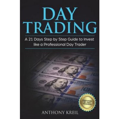 Day Trading: A 21 Days Step by Step Guide to Invest like a Professional Day Trader Analysis of the Stock Market Using Options, For – Zboží Mobilmania