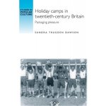 Holiday Camps in Twentieth-Century Britain – Hledejceny.cz