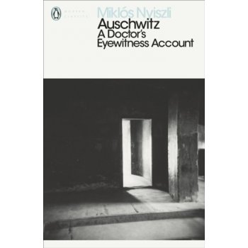 Auschwitz: A Doctor´s Eyewitness Account