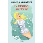 I v blázinci se dá žít - Marcela Mlynářová – Hledejceny.cz