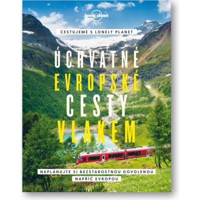 Úchvatné evropské cesty vlakem - Naplánujte si bezstarostnou dovolenou napříč Evropou – Hledejceny.cz