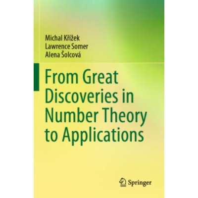 From Great Discoveries in Number Theory to Applications