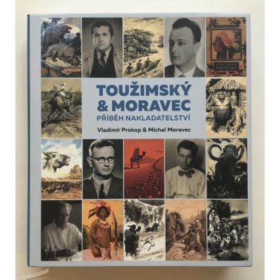 TOUŽIMSKÝ & MORAVEC PŘÍBĚH NAKLADATELSTVÍ - Prokop V., Moravec M. – Hledejceny.cz