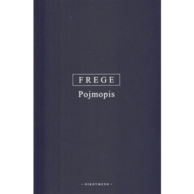 Pojmopis - Gottlob Frege – Hledejceny.cz