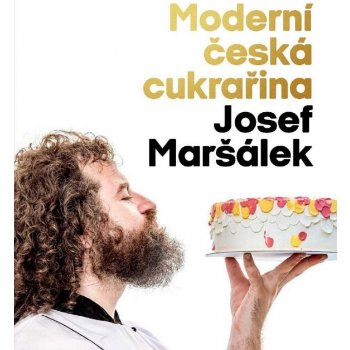 Moderní česká cukrařina - Josef Maršálek