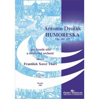 Antonín Dvořák instr. F. X. Thuri : Humoreska op.101, č.7 – Zboží Mobilmania