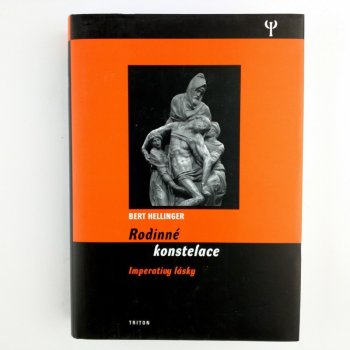 Rodinné konstelace - Imperativy lásky - Bert Hellinger