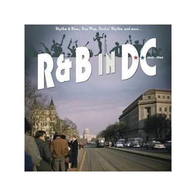 Various - R&B In DC 1940-1960 - Rhythm & Blues, Doo Wop, Rockin' Rhythm And More LTD NUM CD – Zbozi.Blesk.cz