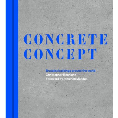 Concrete Concept: Brutalist Buildings Around the World Beanland ChristopherPevná vazba