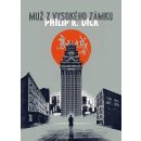 Muž z vysokého zámku - Philip K. Dick