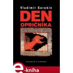 Den opričníka - Vladimír Sorokin – Hledejceny.cz