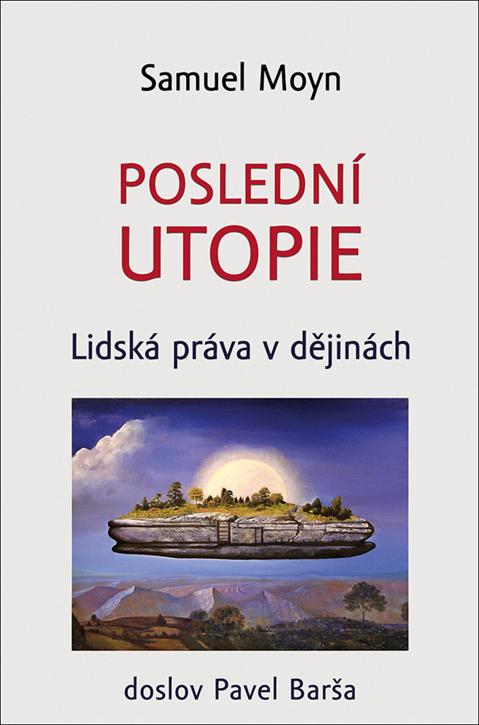 Poslední utopie - Lidská práva v dějinách - Moyn Samuel