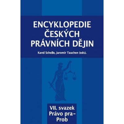 Encyklopedie českých právních dějin, VII. svazek Právo pra-Prob – Zbozi.Blesk.cz