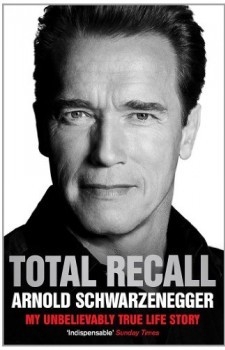 Total Recall: My Unbelievably True Life Story - Arnold Schwarzenegger