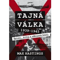 Tajná válka 1939–1945 - Max Hastings