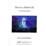 Hovory s Bohem III. - Walsch Neale Donald – Hledejceny.cz