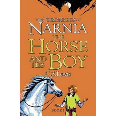 Chronicles of Narnia 3 The Horse and his boy
