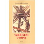 Vzkříšení utopie - Fernando Aínsa – Hledejceny.cz