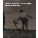 Za obzorem - Několik vzpomínek - Fibich, Ondřej,Zákostelecký, Jan, Brožovaná vazba paperback