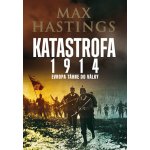 Katastrofa 1914. Evropa táhne do války - Max Hastings - Leda – Hledejceny.cz
