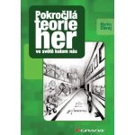 Pokročilá teorie her ve světě kolem nás - Chvoj Martin – Zbozi.Blesk.cz