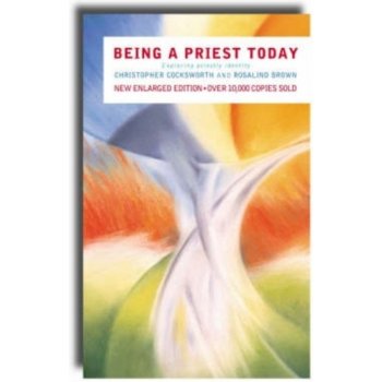 Being a Priest Today R. Brown, C. Cocksworth