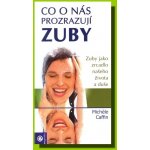 Co o nás prozrazují zuby - Zuby jako zrcadlo našeho zdravotního stavu – Zboží Mobilmania