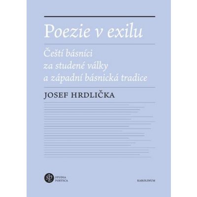 Poezie v exilu - Čeští básníci za studené války a západní básnická tradice - Josef Hrdlička – Zboží Mobilmania