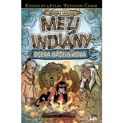 Mezi indiány - Dcera náčelníkova - Válková Veronika – Hledejceny.cz