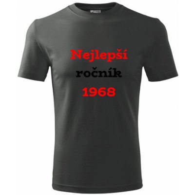 Tričko Nejlepší ročník 1968 Tričko s rokem narození grafitové – Hledejceny.cz