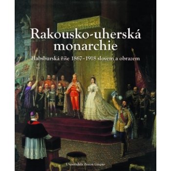 Rakousko - uherská monarchie