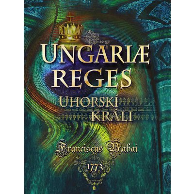 Uhorskí králi / Ungariae reges - Franciscuc Babai