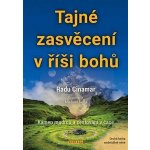 Tajné zasvěcení v říši bohů - Kámen mudrců a cestování v čase - Cinamar Radu – Hledejceny.cz