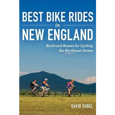Best Bike Rides in New England: Backroad Routes for Cycling the Northeast States Sobel DavidPaperback – Hledejceny.cz