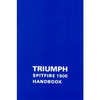 Triumph Owners' Handbook: Spitfire 1500 Brooklands Books Ltd