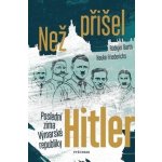 Než přišel Hitler - Rüdiger Barth, Hauke Friederichs – Hledejceny.cz